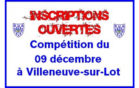 Inscriptions compétition du 09 décembre à Villeneuve sur Lot