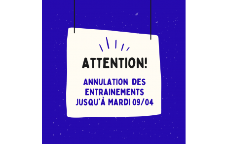 Annulation entrainements jusqu'à Mardi 09/04